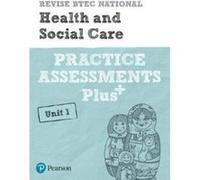 Revise BTEC National Health and Social Care Unit 1 Practice Assessments Plus (REVISE BTEC Nationals in Health and Social Care) - [Version Originale] Inconnu (Auteur)