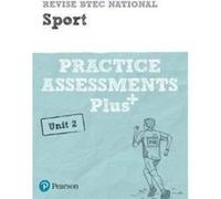 Revise BTEC National Sport Unit 2 Practice Assessments Plus (REVISE BTEC Nationals in Business) - [Version Originale] Inconnu (Auteur)