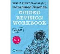 REVISE Edexcel GCSE (9-1) Combined Science Higher Guided Revision Workbook: for the 2016 specification (Revise Edexcel GCSE Science 16) - [Version Originale] Inconnu (Auteur)