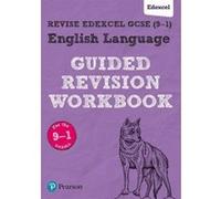 REVISE Edexcel GCSE (9-1) English Language Guided Revision Workbook: for the 2015 specification (REVISE Edexcel GCSE English 2015) - [Version Originale] Inconnu (Auteur)