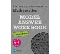 Revise Edexcel GCSE (9-1) Mathematics Foundation Model Answer Workbook (REVISE Edexcel GCSE Maths 2015) - [Version Originale] Inconnu (Auteur)