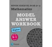Revise Edexcel GCSE (9-1) Mathematics Higher Model Answer Workbook (REVISE Edexcel GCSE Maths 2015) - [Version Originale] Inconnu (Auteur)