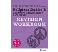 Revise Edexcel GCSE (9-1) Religious Studies B, Catholic Christianity & Islam Revision Workbook: for the 9-1 exams (Revise Edexcel GCSE Religious Studies 16) - [Version Originale] Inconnu (Auteur)