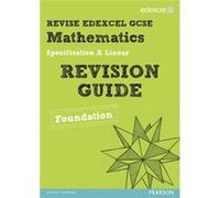 REVISE Edexcel GCSE Mathematics Edexcel Spec A Found Revision Guide (REVISE Edexcel GCSE Maths 2010) Linsky, Jean (Auteur)