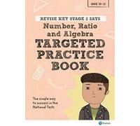 Revise Key Stage 2 Sats Mathematics - Number, Ratio, Algebra - Targeted Practice (Revise Companions)