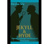 Revise Me - Themes, Language and Structural Techniques:: Jekyll and Hyde