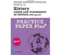 Revise Pearson Edexcel GCSE (9-1) History Crime and Punishment in Britain, c1000-Present Practice Paper Plus | Ben Armstrong Ben ArmstrongBen Armstrong (Auteur)