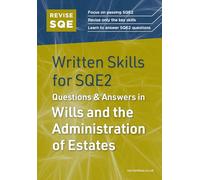 Revise SQE Written Skills for SQE2: Questions & Answers in Wills and the Administration of Estates