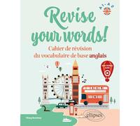 Revise your words! A1-A2: Cahier de révision du vocabulaire de base anglais