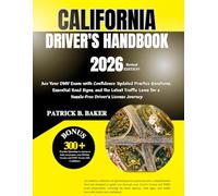 Revised California Driver’s Handbook for 2026: Ace Your DMV Exam: Updated Practice Questions, Road Signs & Traffic Laws for a Smooth License Journey