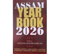 REVISED & ENLARGED EDITION 2025 : ASSAM YEAR BOOK : FIRST YEAR BOOK OF ASSAM : EDITOR SANTANU KAUSIK BARUAH : PUBLISHED BY JYOTI PRAKASHAN DETAILS ARE ECONOMY : SOCIETY : LAND : PEOPLE : FESTIVALS : L