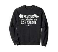 Réviser C'est Douter de sont Talent Humour bac Examen Sweatshirt