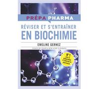 Réviser et s’entrainer en Biochimie - Emeline Gernez - De Boeck Supérieur - broché - Scolaire / Universitaire