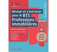 Reviser et s entrainer pour le BTS Professions immobilieres: DES QCM, DES EXERCICES CORRIGES ET DES ANNALES POUR ETRE PRET LE JOUR J ! CONFOR