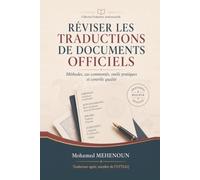 Réviser les traductions de documents officiels: Méthode professionnelle, contrôle qualité et gestion du risque