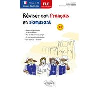 Réviser Son Français Langue Étrangère En S'amusant - Cahier D'activités Niveau A1-A2