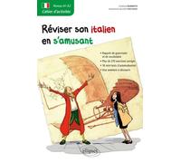Réviser Son Italien En S'amusant - Cahier D'activités Niveau A1-A2