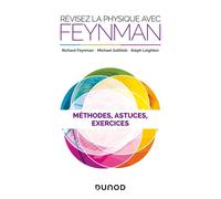 Révisez la physique avec Feynman - Méthodes, astuces et exercices - Richard Phillips Feynman - Dunod - broché - Scolaire / Universitaire
