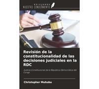 Revisión de la constitucionalidad de las decisiones judiciales en la RDC: Justicia Constitucional de la República Democrática del Congo