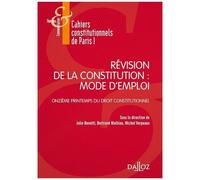 Révision De La Constitution : Mode D'emploi - Onzième Printemps Du Droit Constitutionnel