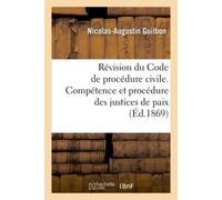 Révision du Code de procédure civile. Compétence et procédure des justices de paix - Guilbon-N-A - Hachette Bnf - broché - Livre