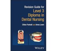 Revision Guide for Level 3 Diploma in Dental Nursing