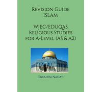 Revision Guide ISLAM: WJEC/EDUQAS Religious Studies for A-Level (AS & A2)