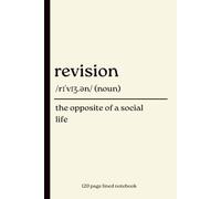 Revision Notebook: The Opposite of a Social Life: Funny Dictionary Definition Journal | 120-Page Lined Notebook for Students, GCSE & A-Level Revision, ... University, Study Notes & Exam Preparation