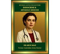 REVISION NOTES FOR DOCTORS - ENDOCRINE & METABOLIC MEDICINE: USMLE, PLAB, AMC, MRCGP, FRACGP, CCFP, MD and Residents