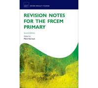 Revision Notes For The Frcem Primary