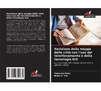 Revisione Della Mappa Delle Città Con L'uso Del Telerilevamento E Della Tecnologia Gis