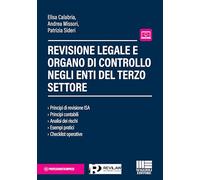 Revisione legale e organo di controllo negli Enti del terzo settore. Principi di revisione ISA. Principi contabili. Analisi dei rischi. Esempi pratici. Checklist operative