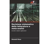 Revisione sistematica della letteratura e meta-analisi: Concetti, metodi e applicazioni