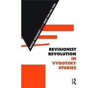 Revisionist Revolution In Vygotsky Studi Anton Independent Researcher Yasnitsky, Van Der Veer Canada , The Netherlands Rene University Of Leiden (Auteur)