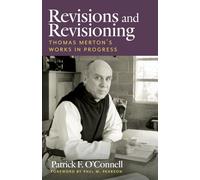 Revisions and Revisioning: Thomas Merton’s Works in Progress