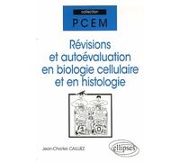 Révisions et autoévaluation en biologie cellulaire et en histologie