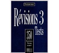 Revisions Niveau 3. Tests, 350 Exercices Niveau Avance