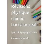 Révisions physique chimie bac 2021: Spécialité physique chimie