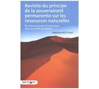 Revisite Du Principe De La Souveraineté Permanente Sur Les Ressources Naturelles - Du Détournement D'institution Dans Le Conflit Du Sahara