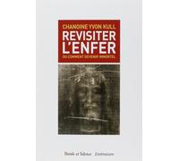 Revisiter l'enfer Ou comment devenir immortel - Yvon Kull - Parole Et Silence Eds - broché - Essai