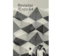Revisiter l'Expo 64