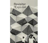 Revisiter l'expo 64 - Olivier Lugon - Presses Polytechniques Romandes - broché - Essai