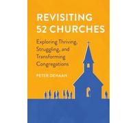 Revisiting 52 Churches: Exploring Thriving, Struggling, and Transforming Congregations