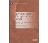 Revisiting Class Struggle: State Power, The Occupy Movement, and The Authoritarian State With a Democratic Alter-Ego