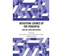 Revisiting Crimes of the Powerful: Marxism, Crime and Deviance - [Version Originale] Inconnu (Auteur)