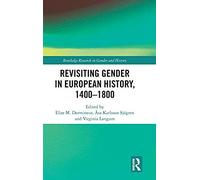 Revisiting Gender In European History, 1400-1800