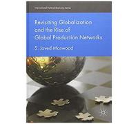Revisiting Globalization And The Rise Of Global Production Networks