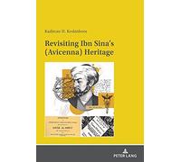 Revisiting Ibn Sina's (Avicenna) Heritage