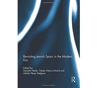 Revisiting Jewish Spain In The Modern Era
