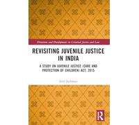 Revisiting Juvenile Justice in India: A Study on Juvenile Justice (Care and Protection of Children) Act, 2015